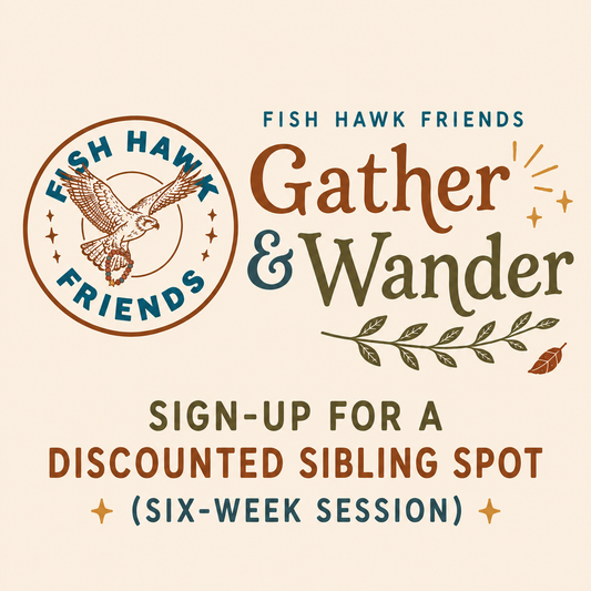 Gather & Wander | Discounted Sibling Spot (six-week session)